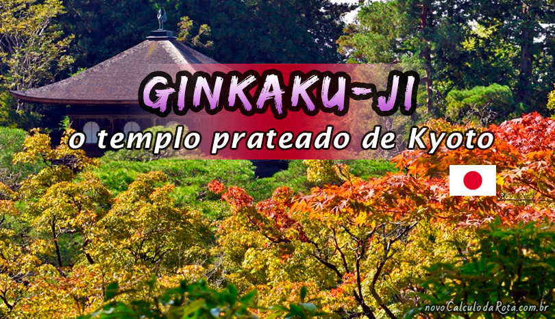 Gingaku-Ji - O Templo de Prata de Kyoto